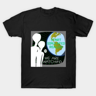 We Are Watching The Simulation T-Shirt